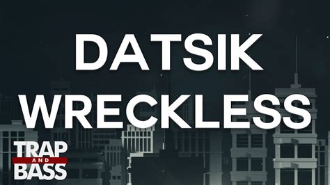Datsik Wreckless Feat Ad Youtube