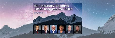 Six Industry Experts Offer Insights For 2021