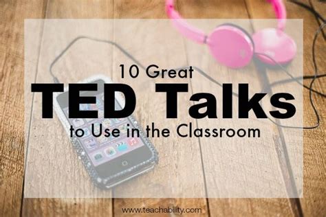 Ted Talks To Use In The Classroom Videos For All Levels Ages Ted