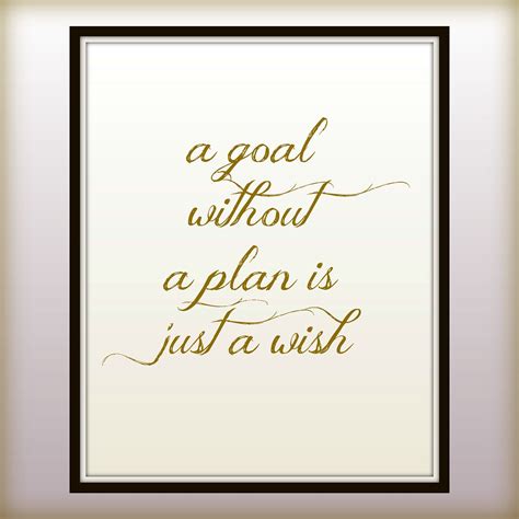 A Goal Without A Plan Is Just A Wish Quote Print Success Quote
