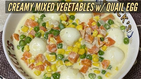 Creamy Mixed Vegetables With Quail Egg Mama Helen 💚 Youtube