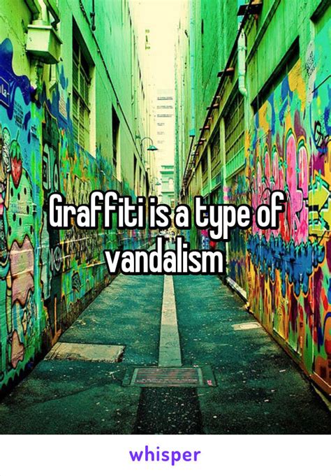 Graffiti Is A Type Of Vandalism