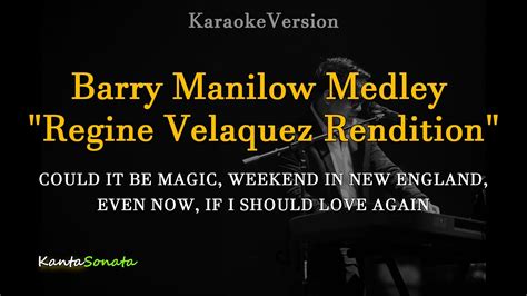 Barry Manilow Medley Regine Velasquez Rendition Karaoke Version