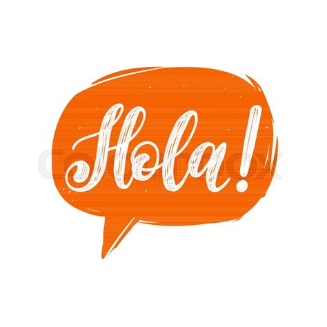 Hola Hand Lettering Phrase Translated From Spanish Hello In Speech Bubble Stock Vector