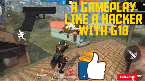 This hack works for ios, android and pc! FREE FIRE || GAMEPLAY LIKE A HACKER WITH G18 IN FREE FIRE ...