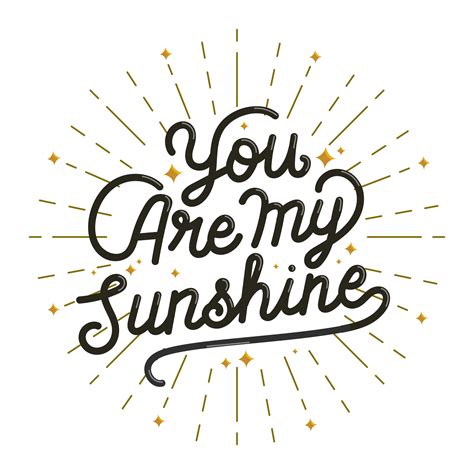 Maybe you would like to learn more about one of these? You Are My Sunshine 181288 Vector Art at Vecteezy