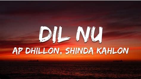 Dil Nu Lyrics Ap Dhillon Shinda Kahlon Two Hearts Never Break