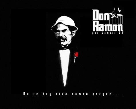 Don Ramon Wallpapers Top Free Don Ramon Backgrounds Wallpaperaccess