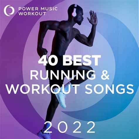 ‎power Music Workoutの 40 Best Running And Workout Songs 2022 Non Stop