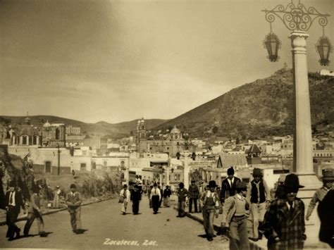 Zacatecas Historia De Mexico Fotos Antiguas Ciudad Mágica