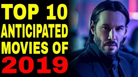 The Most Anticipated Movies Of 2019 Youtube