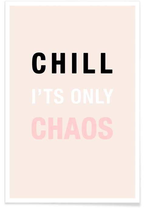 Chill Its Only Chaos Póster Juniqe