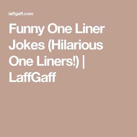 54 Funny One Liner Jokes Hilarious One Liners Laffgaff Funny One