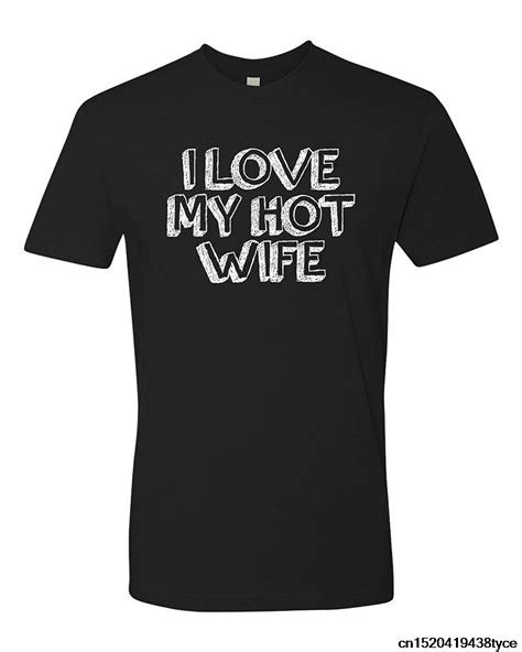 I Love My Hot Wife T Shirt Man T Shirtt Shirts Aliexpress