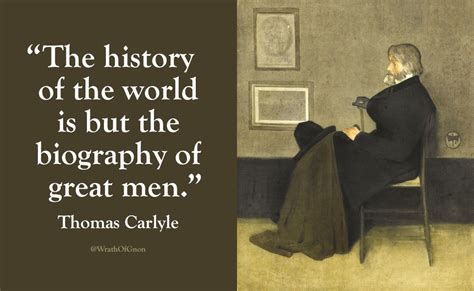 The History Of The World Is But The Biography Of Great Men — Thomas