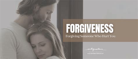 Forgiving Someone Who Hurt You — Integrative Psychotherapy Mental