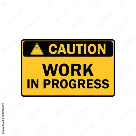 Vecteur Stock Caution Sign Work In Progress Sign Proceed With A