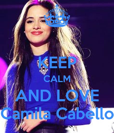 Keep Calm And Love Camila Cabello Poster Emily Keep Calm O Matic