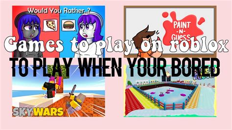 Games To Play On Roblox When Youre Bored Roblox Games Youtube