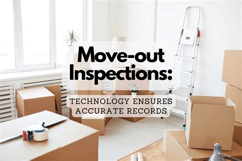 Move Out Inspections Technology Ensures Accurate Records Summerfield