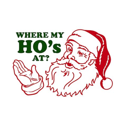 Santa Svg Where My Ho S At Svg Christmas Svg Wap Hos Etsy