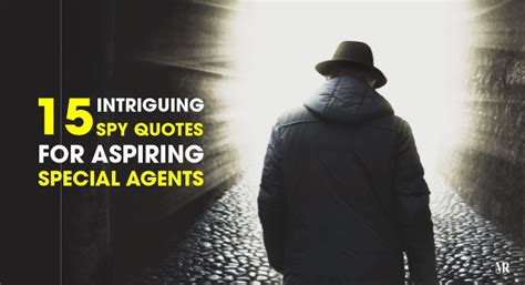 15 intriguing spy quotes for aspiring special agents