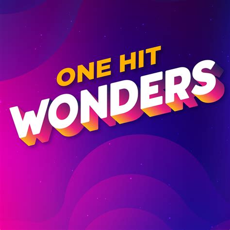 One Hit Wonders One Hit Wonder Wonder Hit