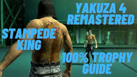 Kamurocho Stampede King Trophy Yakuza 4 Remastered 100 Trophy Guide