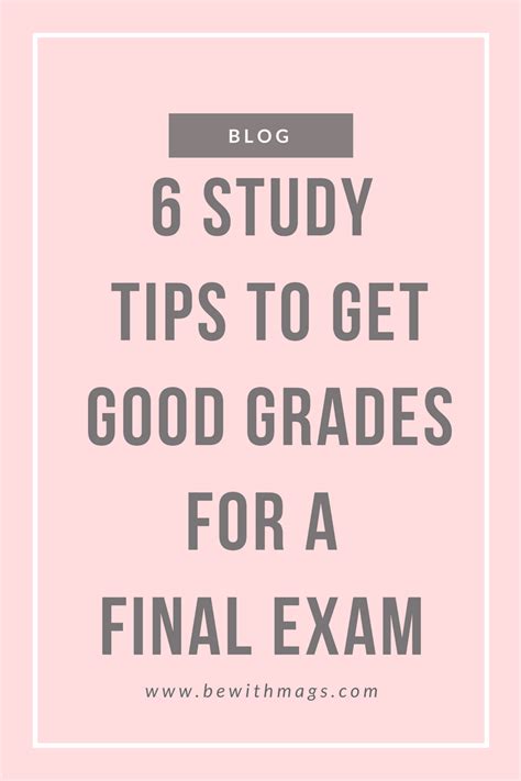 6 Study Tips To Get Good Grades For A Final Exam Study Tips Good