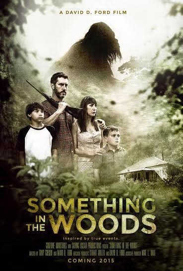 Something In The Woods Awesome New Bigfoot Film Trailer Poster