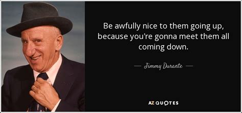 Top 24 Quotes By Jimmy Durante A Z Quotes
