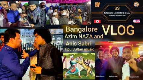 Azim Naza And Rais Anis Sabri Banglore Superhit Show Vlog By