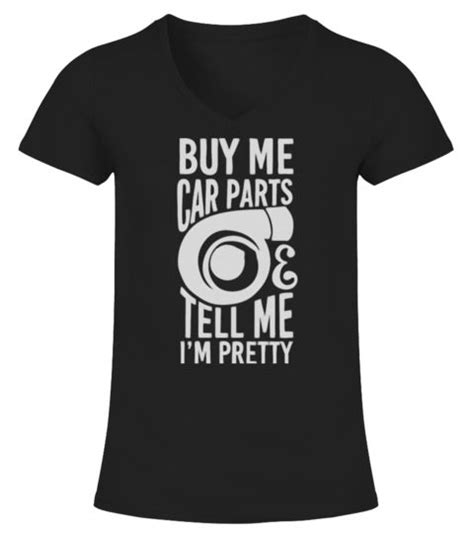 Buy Me Car Parts And Tell Me Im Pretty Stuff To Buy T Shirt Shirts