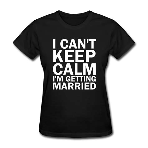 woman i can t keep calm i m getting hitched printing short sleeve t shirts novelty black in t