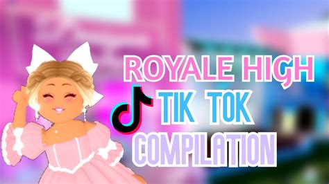Royale High Tik Tok Compilation Roblox Royale High Youtube