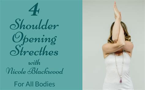 4 Shoulder Opening Stretches Nicole Blackwood Embody Yoga And Wellness