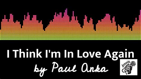 I Think I M In Love Again By Paul Anka Youtube