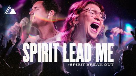 Spirit Lead Me Spirit Break Out Live Influence Music Michael