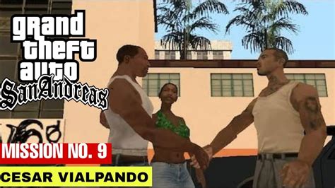 Grand Theft Autosan Andreas Mission 9 Cesar Vialpando Youtube