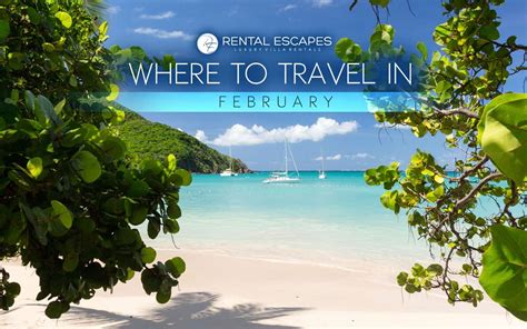 The Best Places To Travel In February Rental Escapes