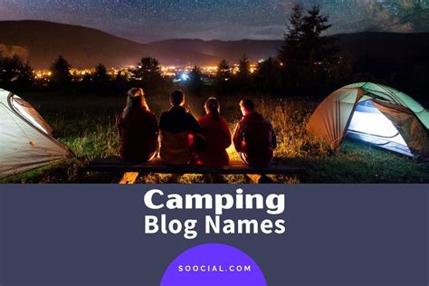 485 Camping Blog Name Ideas To Ignite Your Outdoor Spirit Soocial