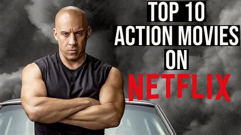 What Are Some Good Action Movies To Watch On Netflix Best Action