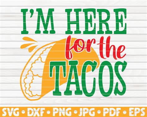 Im Here For The Tacos Svg Cut File Clipart Etsy