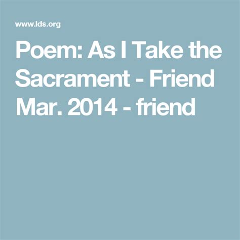 Poem As I Take The Sacrament Friend Mar 2014 Friend Sacrament