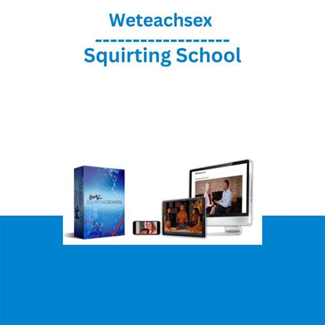 Weteachsex Squirting School