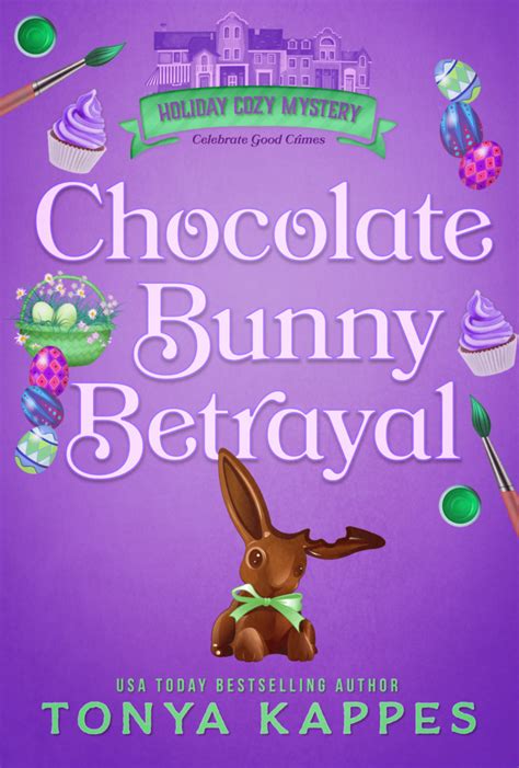 Chocolate Bunny Betrayal By Tonya Kappes Review Giveaway Kings River Life Magazine