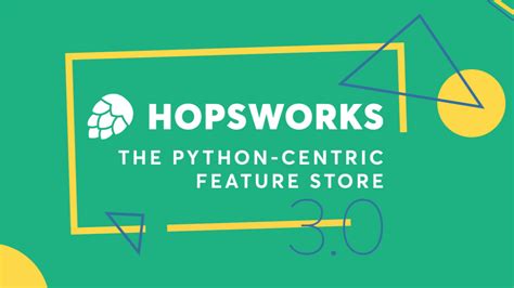 Hopsworks 30 Introduction To The New Python Centric Feature Store