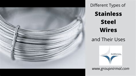 Different Types Of Stainless Steel Wires And Their Uses Group Nirmal