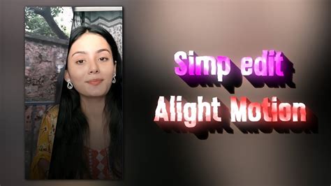 Ae Inspired Simp Edit Free Preset Alight Motion Youtube