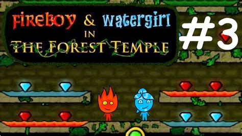 Fireboy And Watergirl In The Forest Temple 3 YouTube